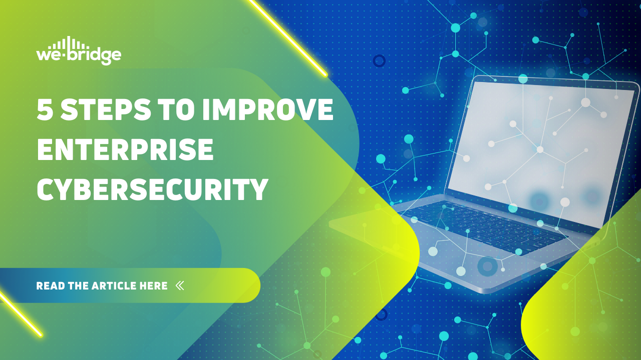 5 Steps to Improve Enterprise Cybersecurity